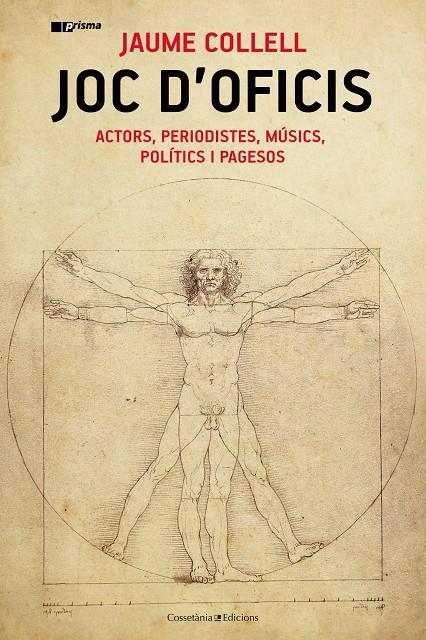 JOC D'OFICIS. ACTORS, PERIODISTES, MUSICS, POLITICS I PAGESOS | 9788490348093 | COLLELL, JAUME