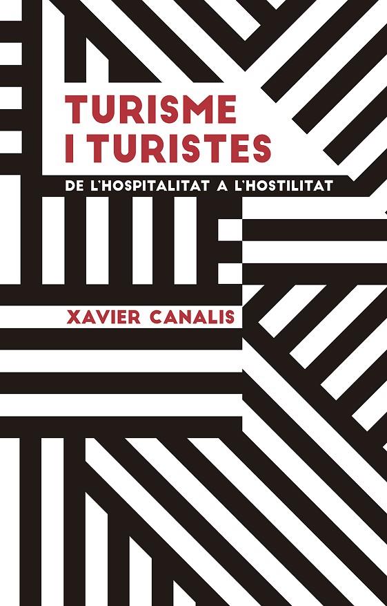 TURISME I TURISTES DE L'HOSPITALITAT A L'HOSTILITAT | 9788491910695 | CANALIS, XAVIER