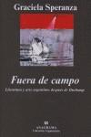FUERA DE CAMPO. LITERATURA Y ARTE ARGENTINOS DESPUES DE DUCH | 9788433962461 | SPERANZA, GRACIELA
