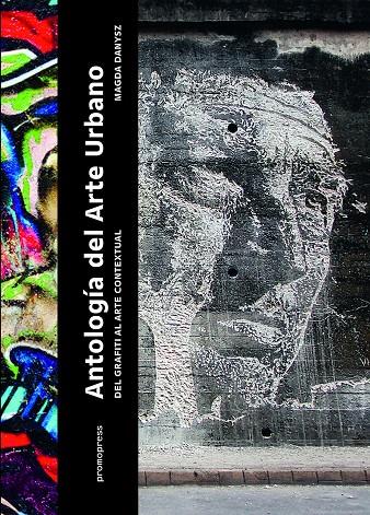 ANTOLOGIA DEL ARTE URBANO | 9788416504466 | DANYSZ, MAGDA