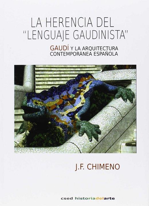 HERENCIA DEL LENGUAJE GAUDISTA, LA. GAUDI Y LA ARQUITECTURA | 9788494153822 | CHIMENO, J.F.