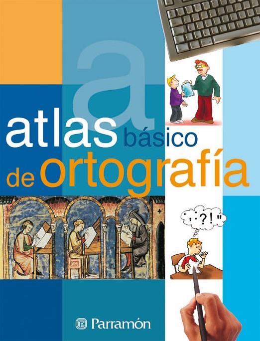 ATLAS BASICO DE ORTOGRAFIA | 9788434227033 | MIÑAMBRE BERBEL, ELENA/BLECUA, BEATRIZ/FALGUERAS, ROSA/MIARNAU, PILAR