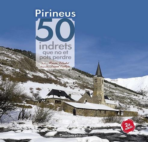 PIRINEUS. 50 INDRETS QUE NO ET POTS PERDRE (2ª EDICIO) | 9788490344170 | VILADOT SANTALO, MARTA