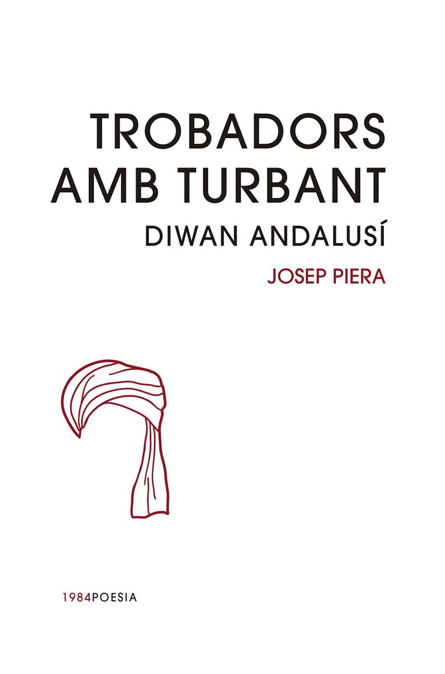 TROBADORS AMB TURBANT. DIWAN ANDALUSÍ | 9788416987030 | PIERA, JOSEP