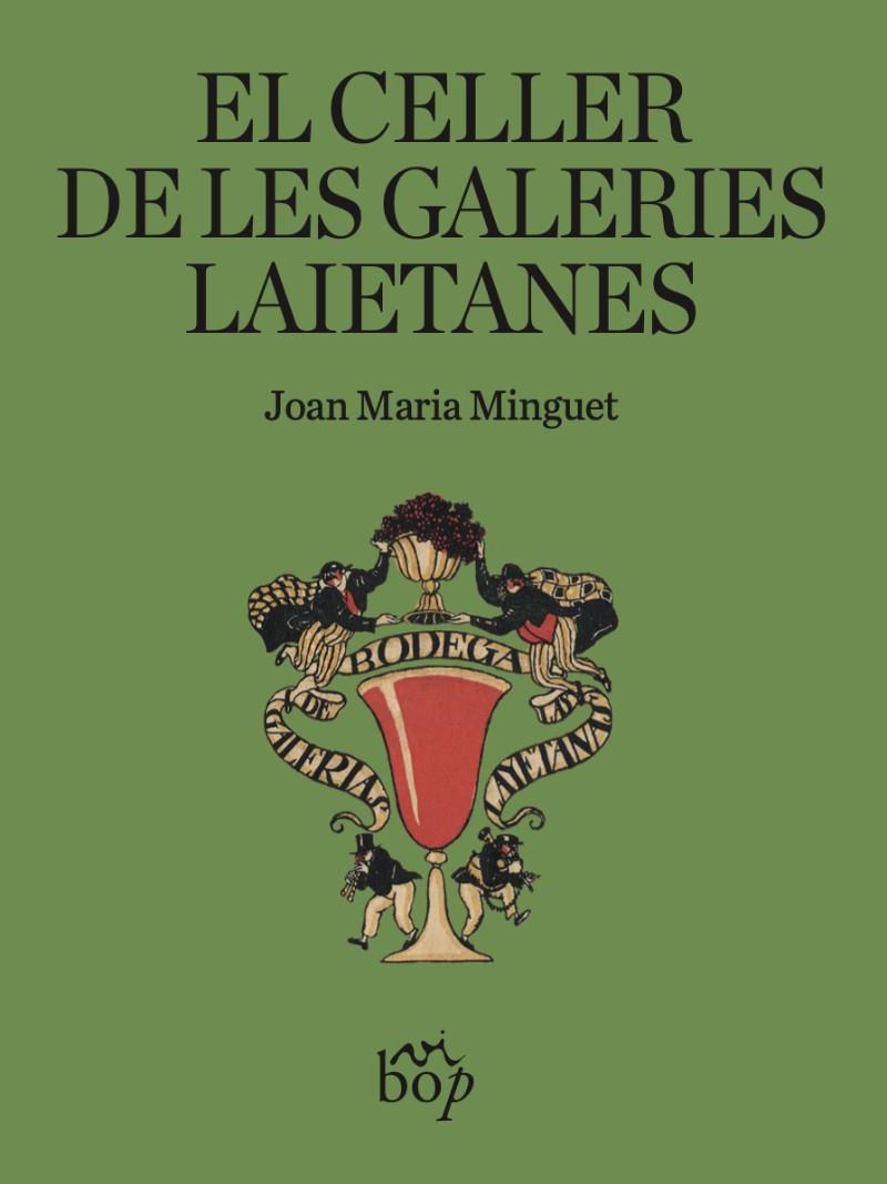 CELLER DE LES GALERIES LAIETANES, EL | 9788412619775 | MINGUET, JOAN MARIA