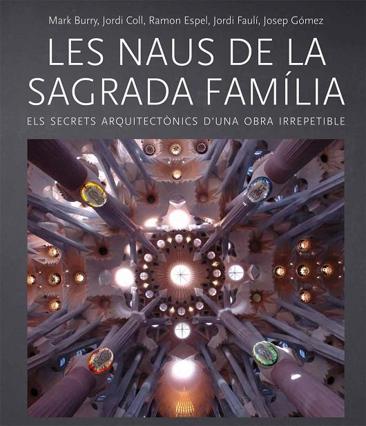 NAUS DE LA SAGRADA FAMILIA, LES. ELS SECRETS ARQUITECTONICS | 9788499793238 | AAVV