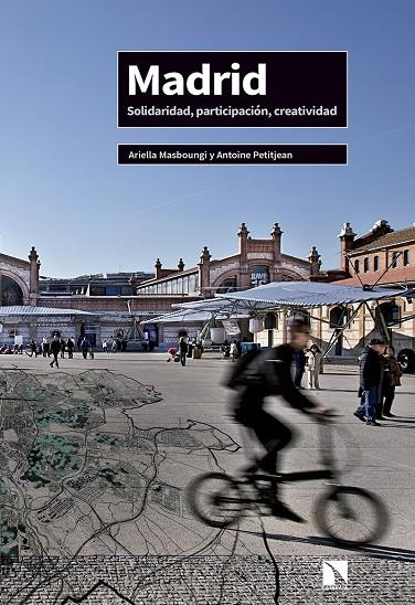 MADRID. SOLIDARIDAD, PARTICIPACION, CREATIVIDAD | 9788490976593 | MASBOUNGI, ARIELLA; PETITJEAN, ANTOINE