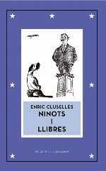 ENRIC CLUSELLES. NINOTS I LLIBRES | 9788472268753 | GUILLAMON, JULIA (ED.)