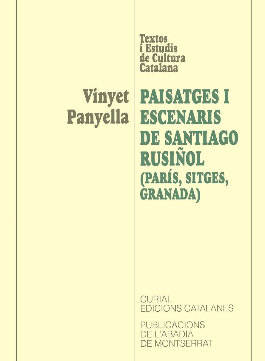 PAISATGES I ESCENARIS DE SANTIAGO RUSIÑOL | 9788484151968 | PANYELLA, VINYET