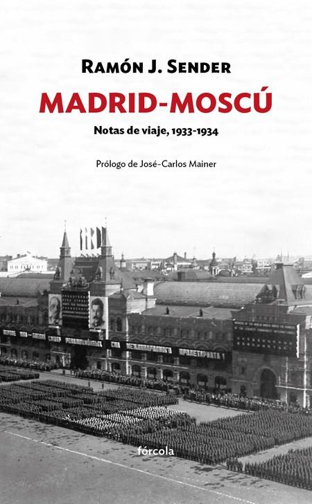 MADRID-MOSCU: NOTAS DE VIAJE, 1933-1934 | 9788416247820 | SENDER, RAMÓN J.