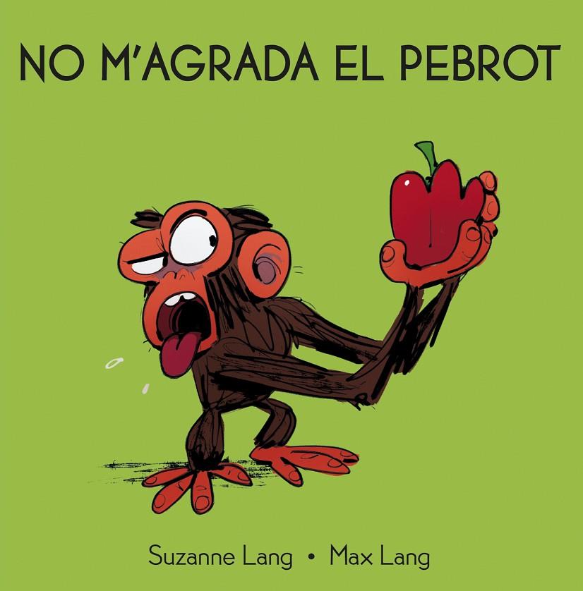 NO M'AGRADA EL PEBROT | 9788418696329 | LANG, SUZANNE / LANG, MAX
