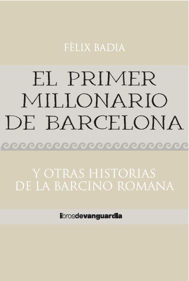 PRIMER MILLONARIO DE BARCELONA, EL | 9788418604324 | BADIA, FÈLIX