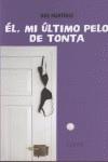 EL, MI ULTIMO PELO DE TONTA | 9788493388881 | MARTINEZ FERREIRO, NOEMI MARIA (1976- )