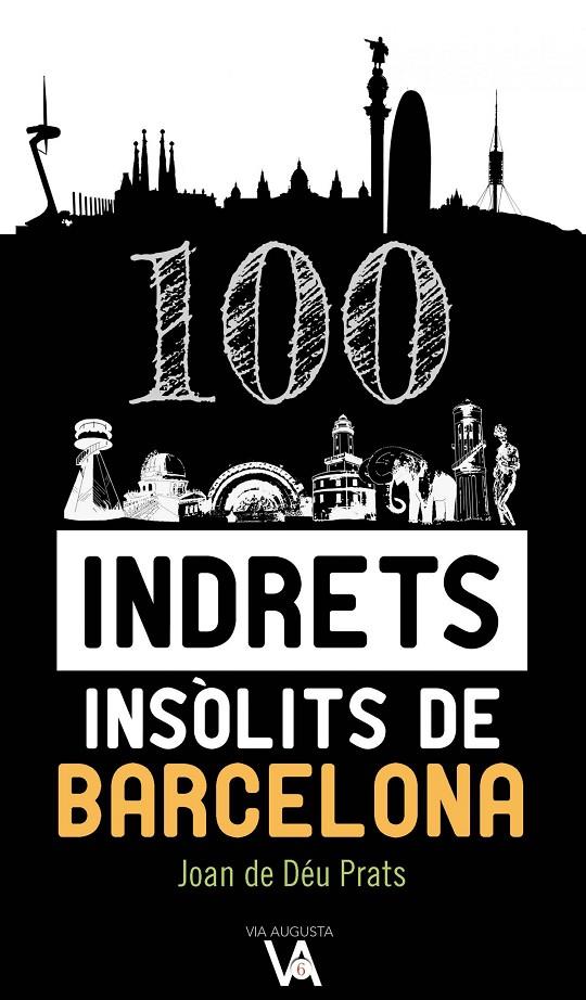 100 INDRETS INSÒLITS DE BARCELONA | 9788490347386 | PRATS, JOAN DE DEU