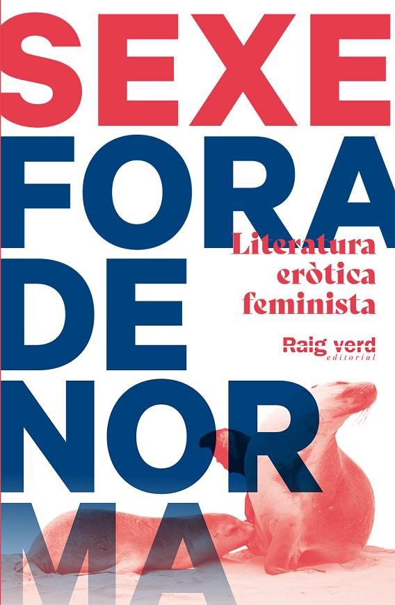 SEXE FORA DE NORMA. LITERATURA EROTICA FEMINISTA | 9788417925505 | AAVV