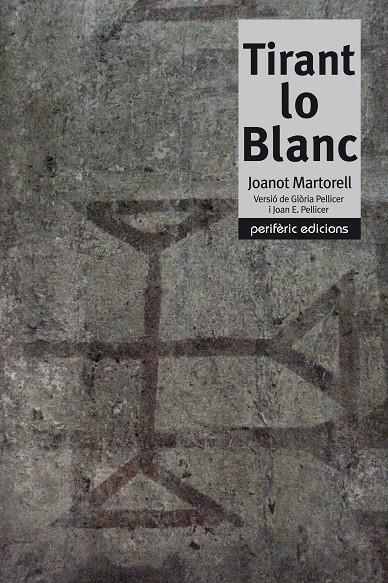 TIRANT LO BLANC (VERSIO GLORIA PELLICER-JOAN E. PELLICER) | 9788492435265 | MARTORELL, JOANOT