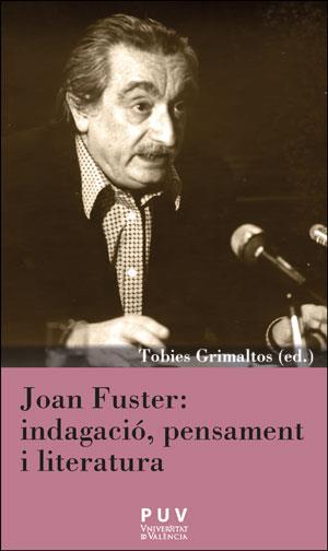 JOAN FUSTER: INDAGACIO, PENSAMENT I LITERATURA | 9788491343660 | GRIMALTOS, TOBIES (ED.)