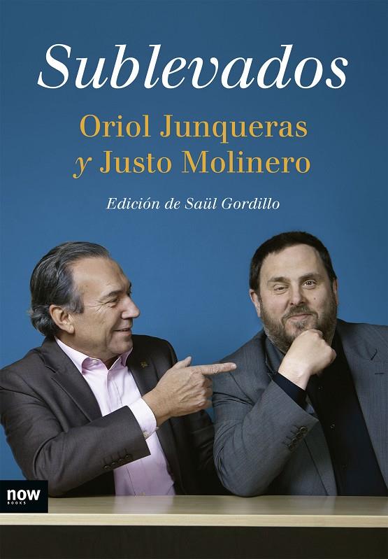 SUBLEVADOS. ORIOL JUNQUERAS Y JUSTO MOLINERO | 9788494240546 | GORDILLO, SAUL
