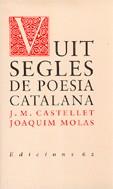 VUIT SEGLES DE POESIA CATALANA | 9788429756029 | CASTELLET, J.M.; MOLAS, JOAQUIM