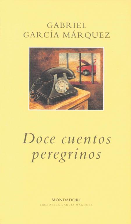 DOCE CUENTOS PEREGRINOS | 9788439704522 | GARCIA MARQUEZ, GABRIEL (1928- )