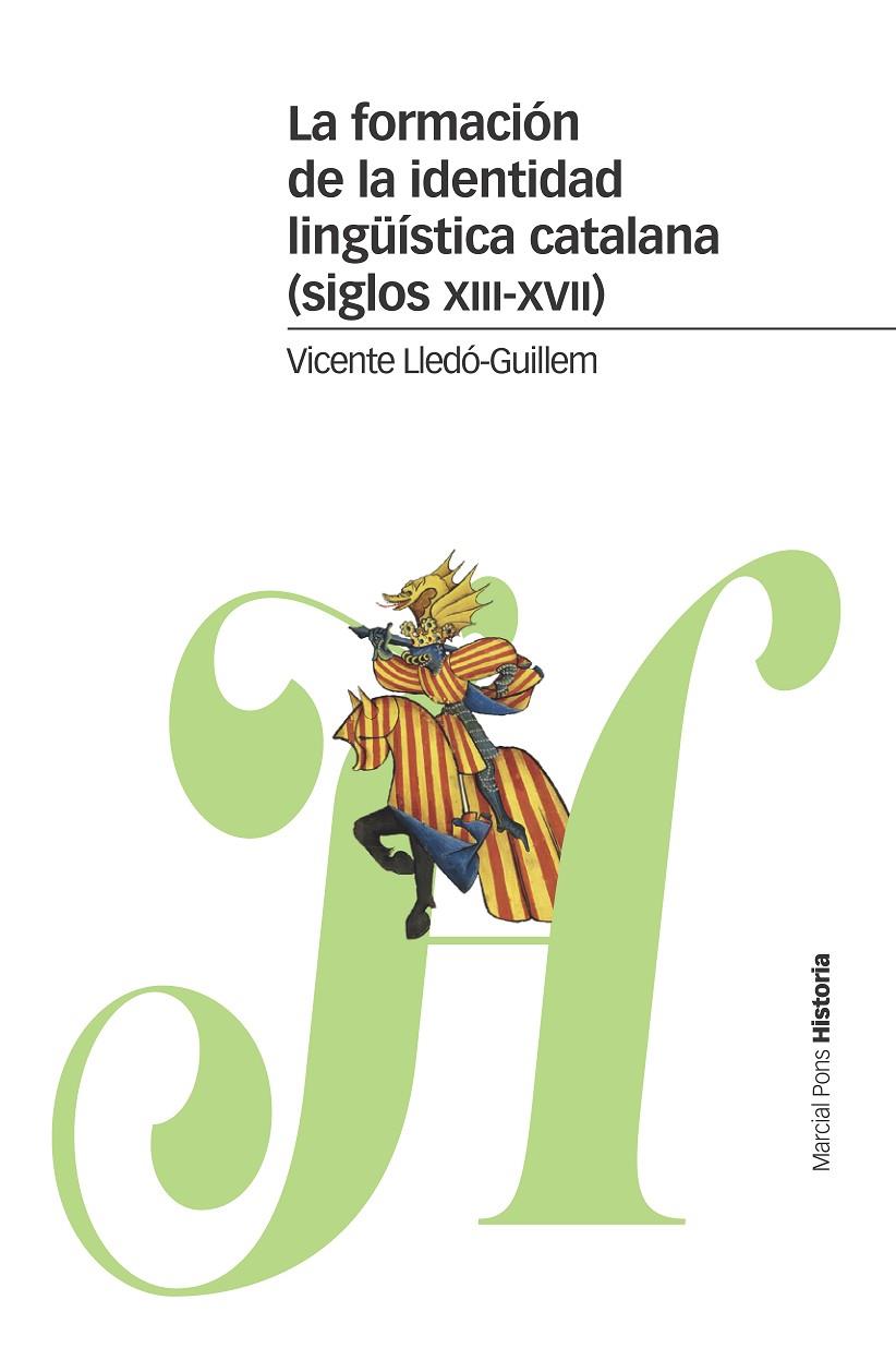 FORMACION DE LA IDENTIDAD LINGUISTICA CATALANA (SIGLOS XIII-XVII) | 9788416662890 | LLEGO-GUILLEM, VICENTE