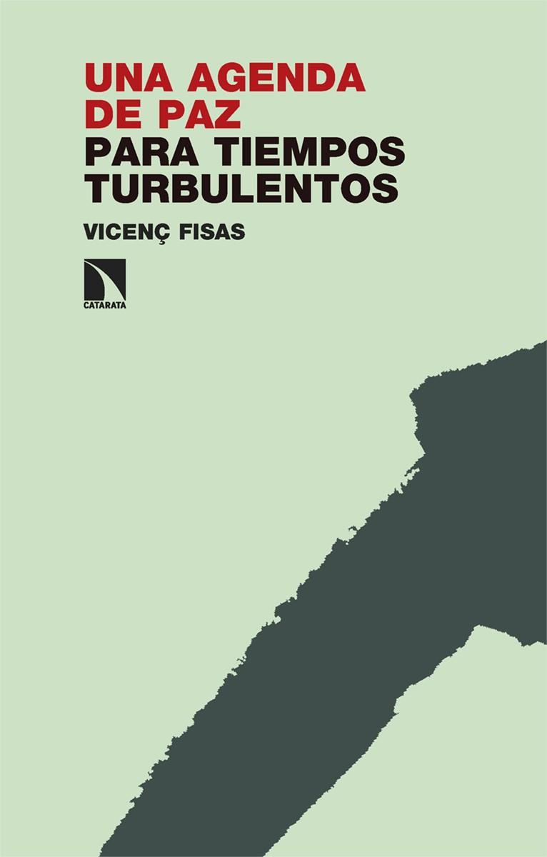 AGENDA DE PAZ PARA TIEMPOS TURBULENTOS, UNA | 9788413526157 | FISAS, VICENÇ