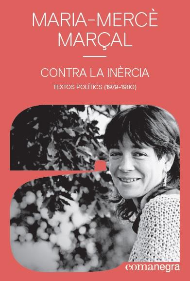 CONTRA LA INERCIA. TEXTOS POLITICS (1979-1980) | 9788418022142 | MARÇAL, MARIA-MERCE