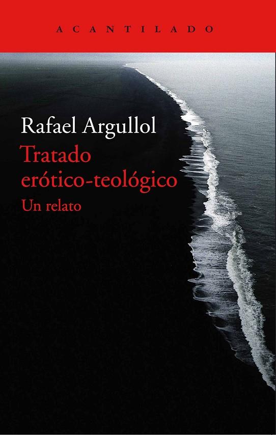 TRATADO EROTICO - TEOLOGICO. UN RELATO | 9788416748044 | ARGULLOL, RAFAEL
