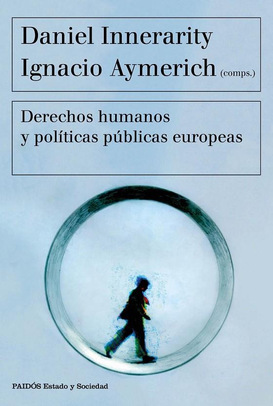 DERECHOS HUMANOS Y POLITICAS PUBLICAS EUROPEAS | 9788449332418 | INNERARITY, DANIEL; AYMERICH, IGNACIO
