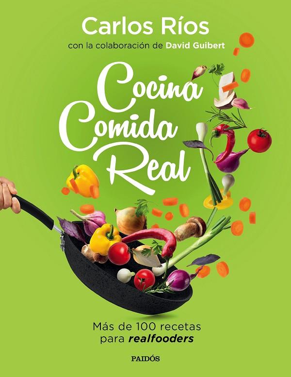 COCINA COMIDA REAL | 9788449336836 | RIOS, CARLOS; GUIBERT, DAVID