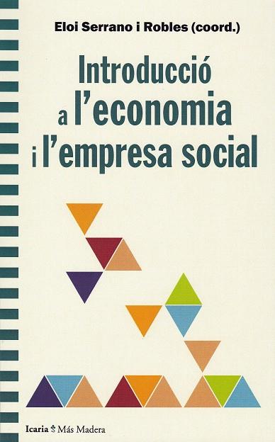 INTRODUCCIO A L'ECONOMIA I L'EMPRESA SOCIAL | 9788498888874 | SERRANO I ROBLES, ELOI (COORD.)
