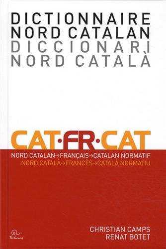 DICTIONNAIRE NORD CATALAN / DICCIONARI NORD CATALA CAT-FR-CA | 9782849741511 | CAMPS, CHRISTIAN - BOTET, RENAT