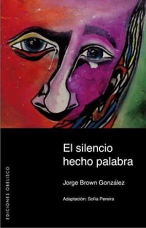 SILENCIO HECHO PALABRA, EL | 9788497774468 | BROWN GONZALEZ, JORGE