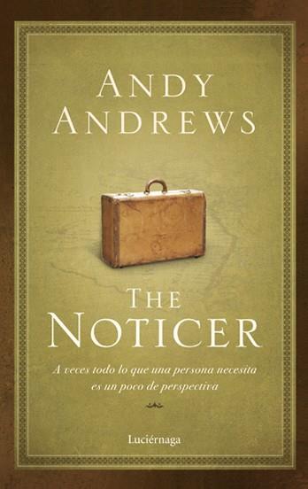 NOTICER, THE. A VECES TODO LO QUE UNA PERSONA NECESITA | 9788492545216 | ANDREWS, ANDY