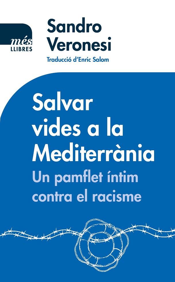 SALVAR VIDES A LA MEDITERRANIA. UN PAMFLET INTIM CONTRA EL RACISME | 9788417353148 | VERONESI, SANDRO