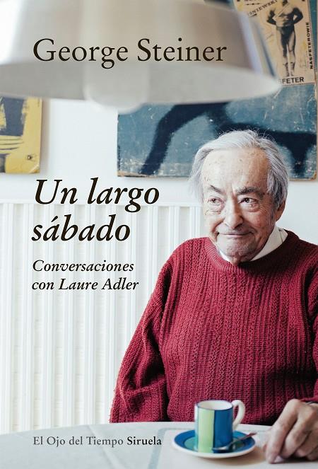 LARGO SABADO, UN. CONVERSACIONES CON LAURE ADLER | 9788416638758 | STEINER, GEORGE