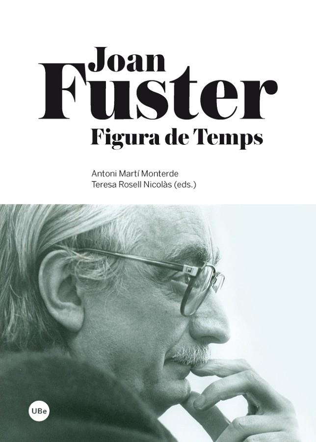 JOAN FUSTER. FIGURA DE TEMPS | 9788447536504 | MARTI MONTERDE, ANTONI - ROSELL NICOLAS, TERESA (E