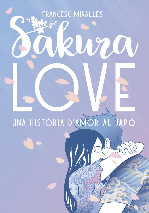 SAKURA LOVE (CAT). UNA HISTORIA D'AMOR AL JAPO | 9788424664947 | MIRALLES, FRANCESC
