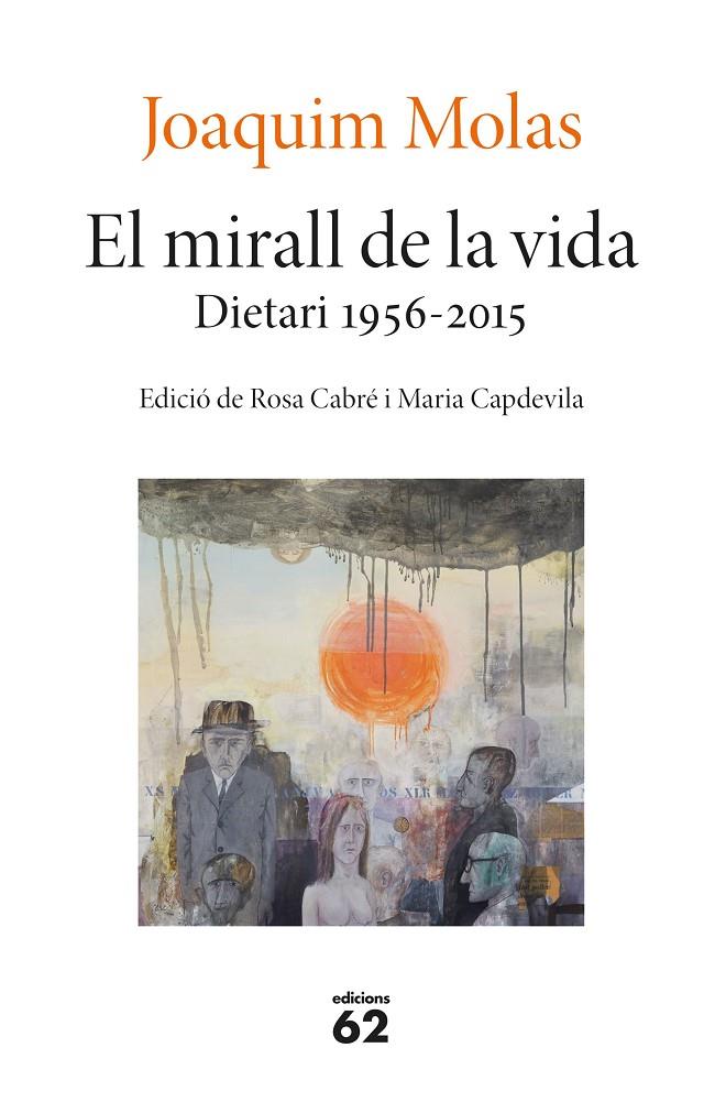 MIRALL DE LA VIDA, EL. DIETARI 1956-2015 | 9788429779660 | MOLAS, JOAQUIM