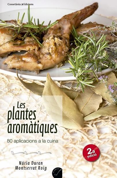 PLANTES AROMATIQUES, LES. 80 APLICACIONS A LA CUINA | 9788415456353 | DURAN, NURIA - ROIG, MONTSERRAT