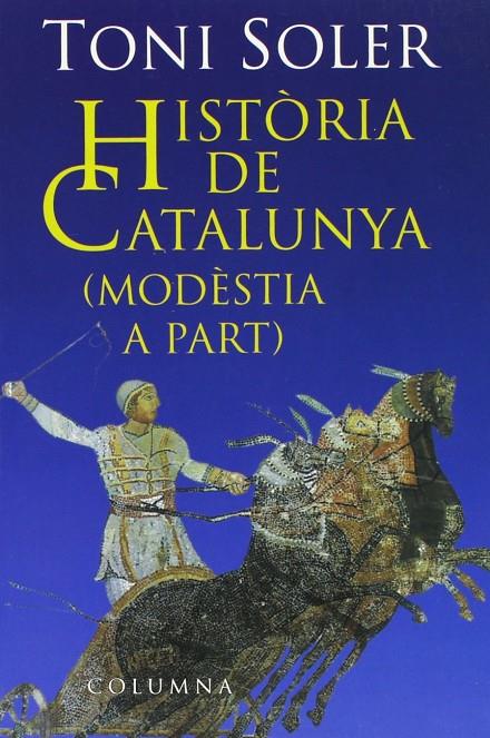 HISTORIA DE CATALUNYA(MODESTIA APART) | 9788483005224 | SOLER, TONI