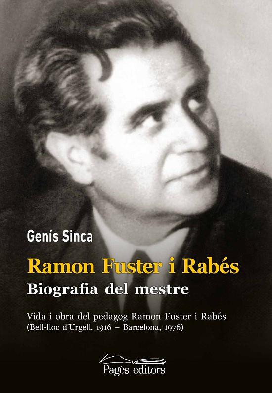 RAMON FUSTER I RABÉS. BIOGRAFIA DEL MESTRE | 9788413031606 | SINCA, GENIS