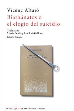 BIATHANATOS O EL ELOGIO DEL SUICIDIO (ED.BILINGUE) | 9788412436747 | ALTAIÓ, VICENÇ
