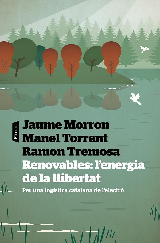 RENOVABLES: L'ENERGIA DE LA LLIBERTAT | 9788498095487 | TREMOSA, RAMON / MORRON, JAUME / TORRENT, MANEL