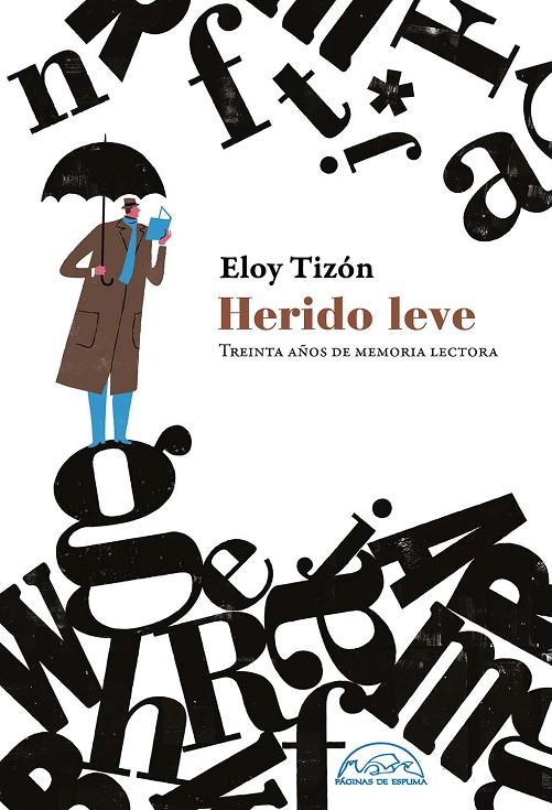 HERIDO LEVE. TREINTA AÑOS DE MEMORIA LECTORA | 9788483932551 | TIZON, ELOY