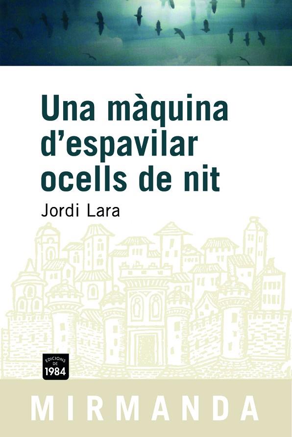 MAQUINA D'ESPAVILAR OCELLS DE NIT, UNA | 9788492440023 | LARA, JORDI