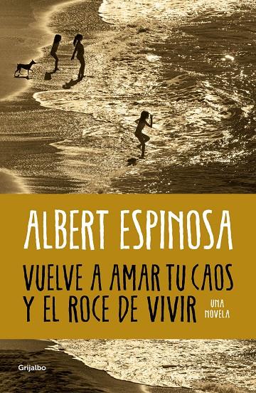 VUELVE A AMAR TU CAOS Y EL ROCE DE VIVIR | 9788425365560 | ESPINOSA, ALBERT