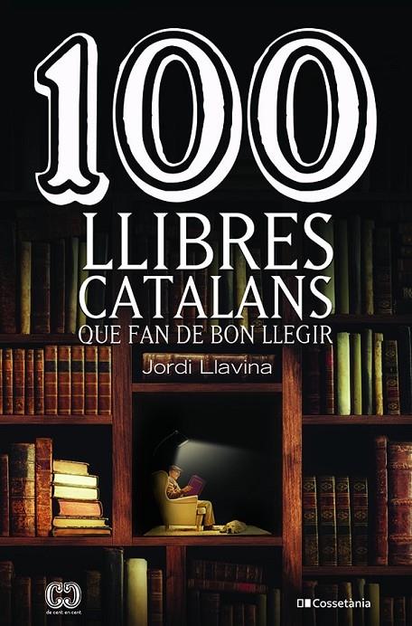 100 LLIBRES CATALANS QUE FAN DE BON LLEGIR | 9788413561578 | LLAVINA, JORDI