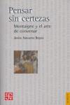 PENSAR SIN CERTEZAS, MONTAIGNE Y EL ARTE DE CONVERSAR | 9788437506029 | NAVARRO REYES, JESUS