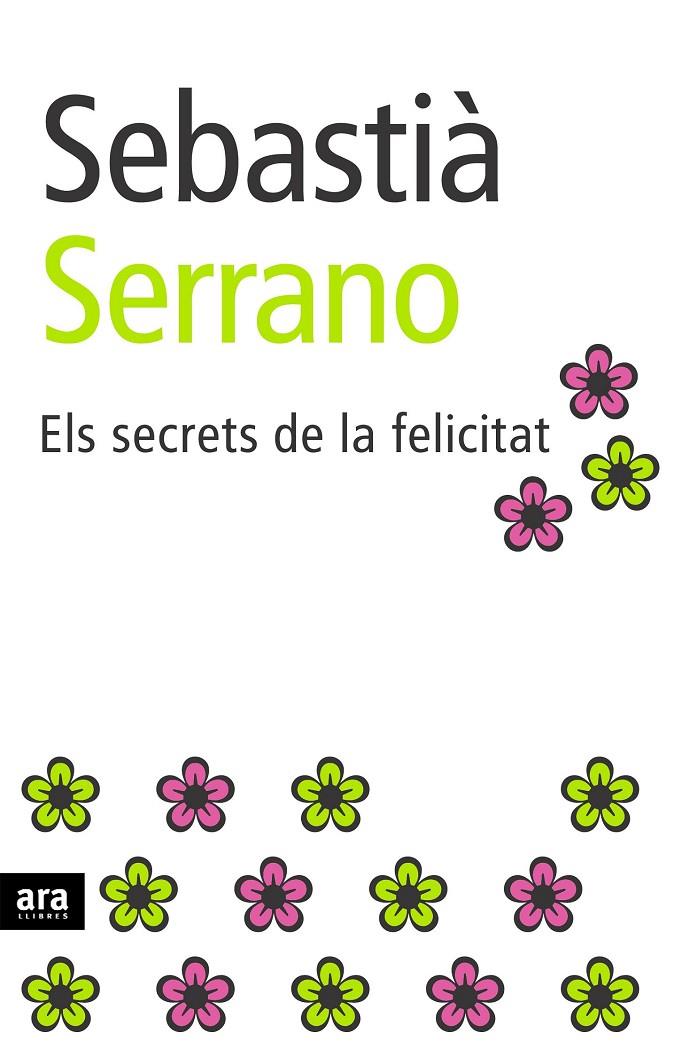 SECRETS DE LA FELICITAT, ELS | 9788496201897 | SERRANO, SEBASTIA